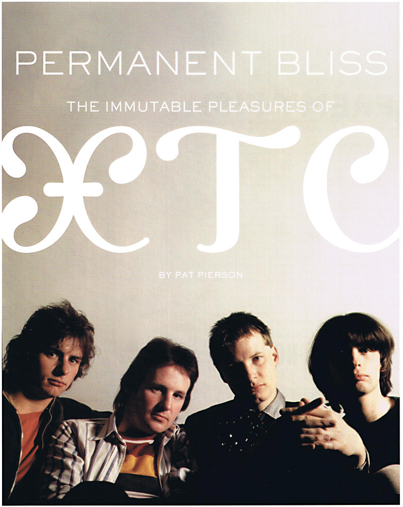 Permanent Bliss: The Immutable Pleasures of XTC